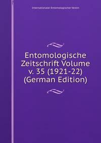 Entomologische Zeitschrift Volume v. 35 (1921-22) (German Edition)