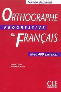 Orthographe Progressive du francais - Cahier d'exercices