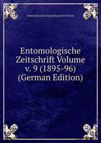Entomologische Zeitschrift Volume v. 9 (1895-96) (German Edition)