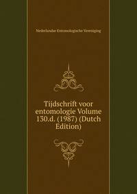 Tijdschrift voor entomologie Volume 130.d. (1987) (Dutch Edition)