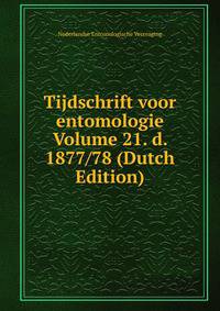 Tijdschrift voor entomologie Volume 21. d. 1877/78 (Dutch Edition)