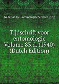 Tijdschrift voor entomologie Volume 83.d. (1940) (Dutch Edition)