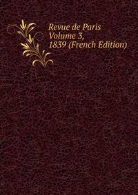 Revue de Paris Volume 3, 1839 (French Edition)