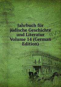 Jahrbuch fur judische Geschichte und Literatur Volume 14 (German Edition)