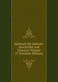 Jahrbuch fur judische Geschichte und Literatur Volume 17 (German Edition)