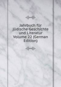 Jahrbuch fur judische Geschichte und Literatur Volume 22 (German Edition)