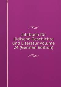 Jahrbuch fur judische Geschichte und Literatur Volume 24 (German Edition)