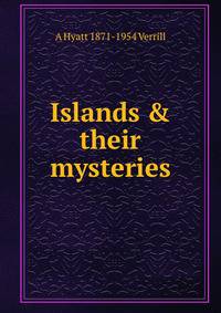 Islands &amp; their mysteries