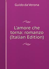 L'amore che torna: romanzo (Italian Edition)