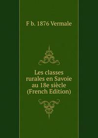 Les classes rurales en Savoie au 18e siecle (French Edition)