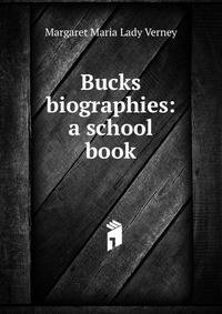 Bucks biographies: a school book