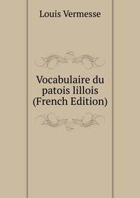 Vocabulaire du patois lillois (French Edition)
