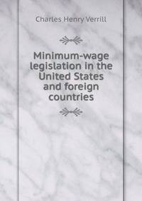 Minimum-wage legislation in the United States and foreign countries