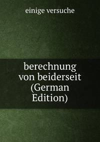 berechnung von beiderseit (German Edition)