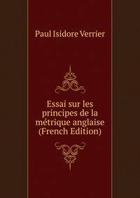 Essai sur les principes de la metrique anglaise (French Edition)
