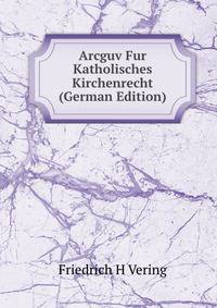 Arcguv Fur Katholisches Kirchenrecht (German Edition)