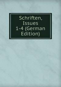 Schriften, Issues 1-4 (German Edition)