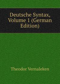 Deutsche Syntax, Volume 1 (German Edition)