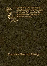 Geschichte Und Pandekten Des Romischen Und Heutigen Gemeinen Privatrechts: Zum Academischen Gebrauch (German Edition)