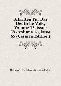 Schriften F?r Das Deutsche Volk, Volume 15, issue 58 - volume 16, issue 65 (German Edition)