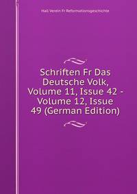 Schriften Fr Das Deutsche Volk, Volume 11, Issue 42 - Volume 12, Issue 49 (German Edition)