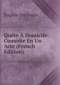 Quete A Domicile: Comedie En Un Acte (French Edition)