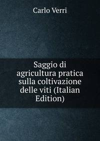 Saggio di agricultura pratica sulla coltivazione delle viti (Italian Edition)