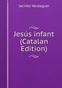 Jesus infant (Catalan Edition)
