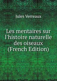 Les mentaires sur l'histoire naturelle des oiseaux (French Edition)