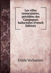 Les villes tentaculaires; precedees des Campagnes hallucinees (French Edition)