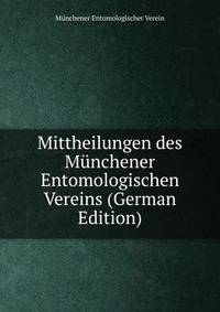 Mittheilungen des Munchener Entomologischen Vereins (German Edition)