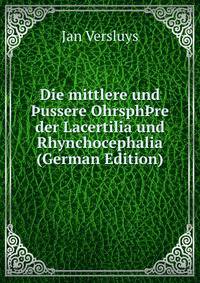 Die mittlere und ?ussere Ohrsph?re der Lacertilia und Rhynchocephalia (German Edition)
