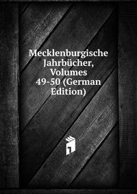 Mecklenburgische Jahrbucher, Volumes 49-50 (German Edition)
