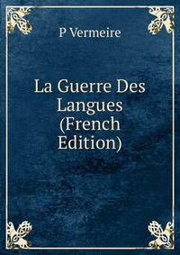 La Guerre Des Langues (French Edition)