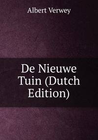 De Nieuwe Tuin (Dutch Edition)
