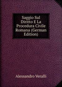 Saggio Sul Diritto E La Procedura Civile Romana (German Edition)