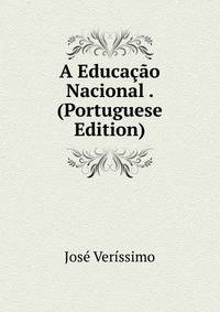 A Educacao Nacional . (Portuguese Edition)