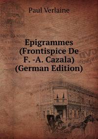 Epigrammes (Frontispice De F. -A. Cazala) (German Edition)
