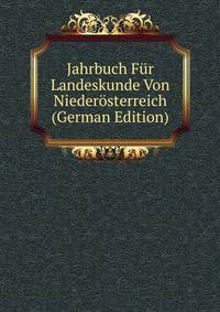 Jahrbuch Fur Landeskunde Von Niederosterreich (German Edition)