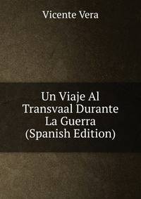 Un Viaje Al Transvaal Durante La Guerra (Spanish Edition)