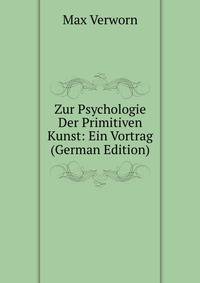 Zur Psychologie Der Primitiven Kunst: Ein Vortrag (German Edition)