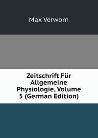 Zeitschrift Fur Allgemeine Physiologie, Volume 5 (German Edition)