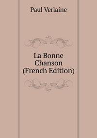 La Bonne Chanson (French Edition)