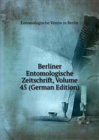 Berliner Entomologische Zeitschrift, Volume 45 (German Edition)