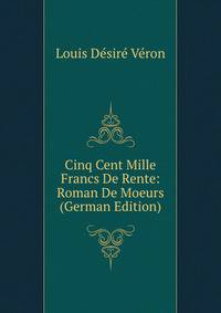 Cinq Cent Mille Francs De Rente: Roman De Moeurs (German Edition)