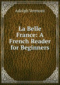 La Belle France: A French Reader for Beginners