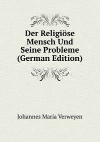 Der Religiose Mensch Und Seine Probleme (German Edition)