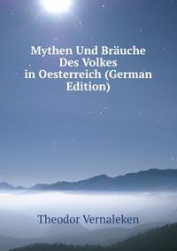 Mythen Und Br?uche Des Volkes in Oesterreich (German Edition)