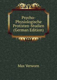 Psycho-Physiologische Protisten-Studien (German Edition)