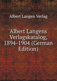 Albert Langens Verlagskatalog, 1894-1904 (German Edition)